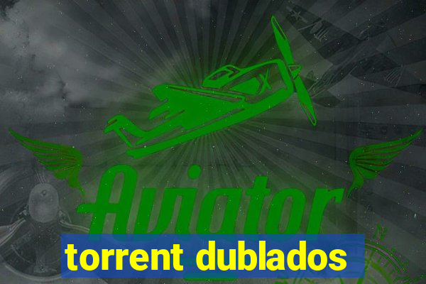 torrent dublados